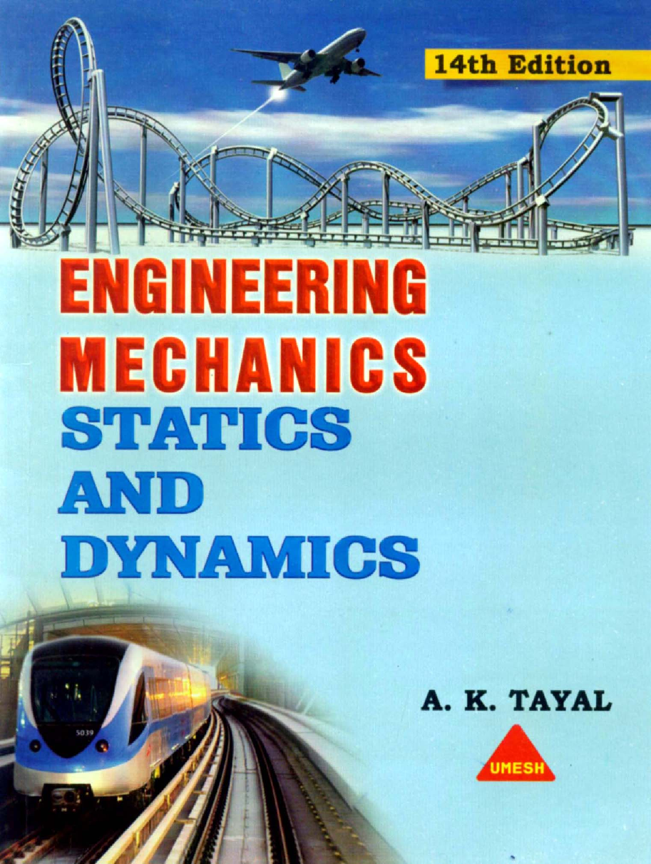 Engineering Mechanics Statics and Dynamics By A K Tayal - Page 1