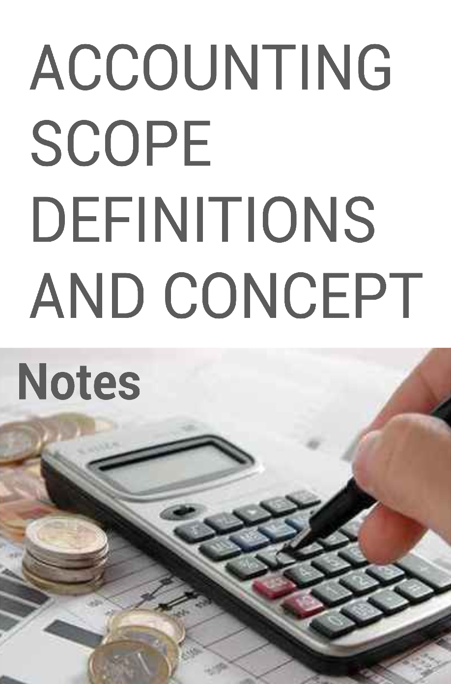 Accounting Scope, Definitions and Concept Notes - Page 1