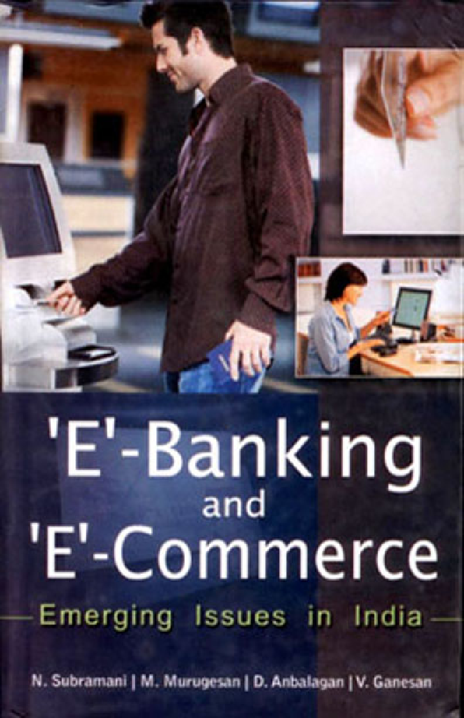 E-Banking and E-Commerce: Emerging Issues in India - Page 1