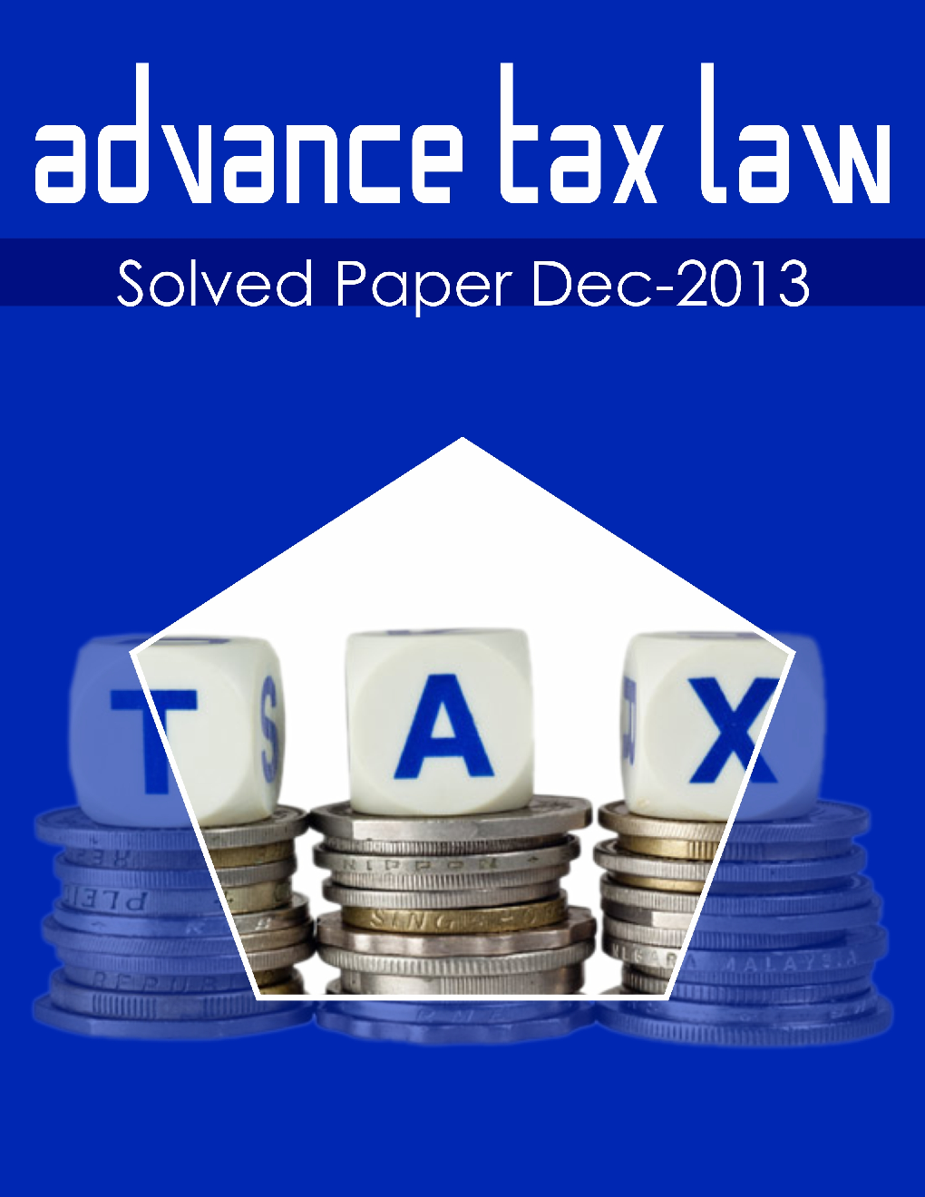 ICSI Advanced Tax Law Solved Question Paper Dec 2013 - Page 1
