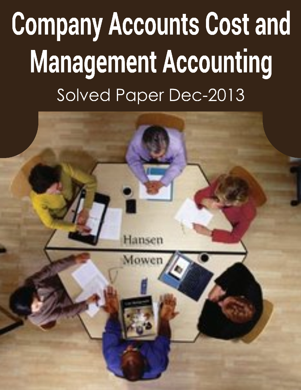 ICSI Company Accounts Cost and Management Accounting Solved Question Paper Dec 2013 - Page 1