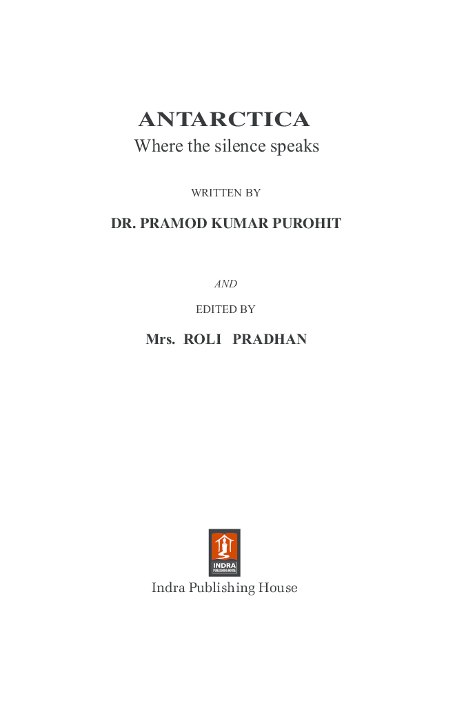 ANTARCTICA Where the silence speaks By Dr. Pramod Kumar Purohit - Page 3