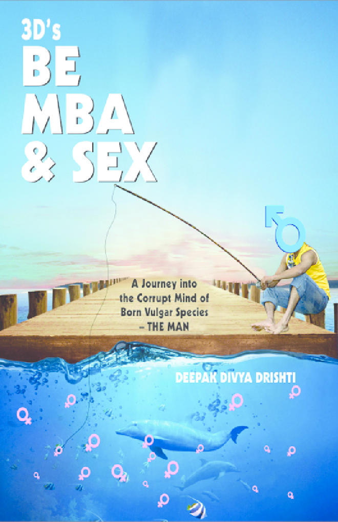 BE, MBA & SEX By Deepak Divya Drishti - Page 1