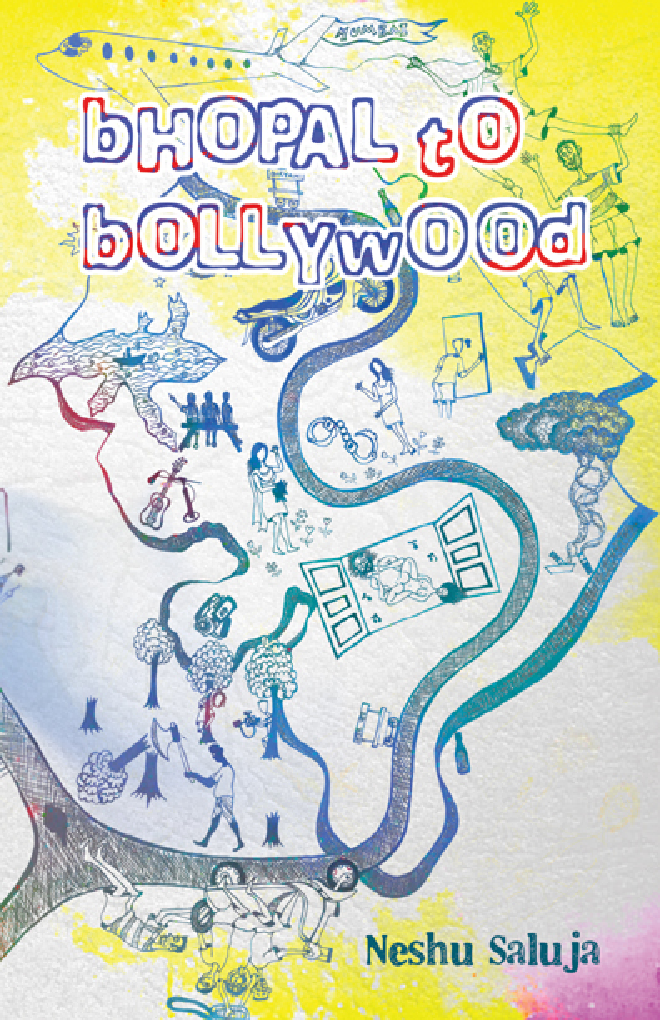 Bhopal to Bollywood By Neshu Saluja - Page 1