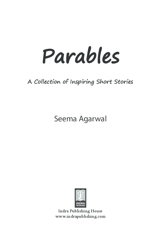 Parables A Collection of Inspiring Short Stories By Seema Agarwal - Page 2
