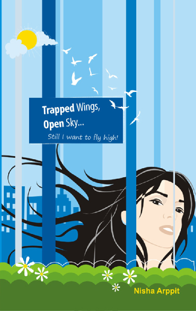 Trapped Wings, Open Sky still I want to fly By Nisha Arppit - Page 1