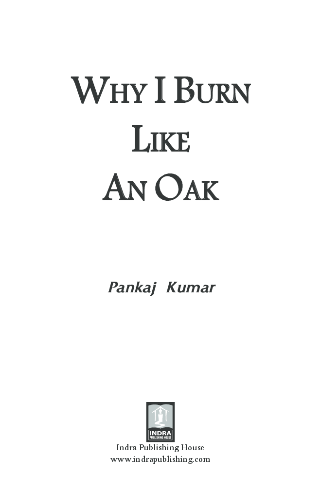 Why I Burn Like An Oak By Pankaj Kumar - Page 2