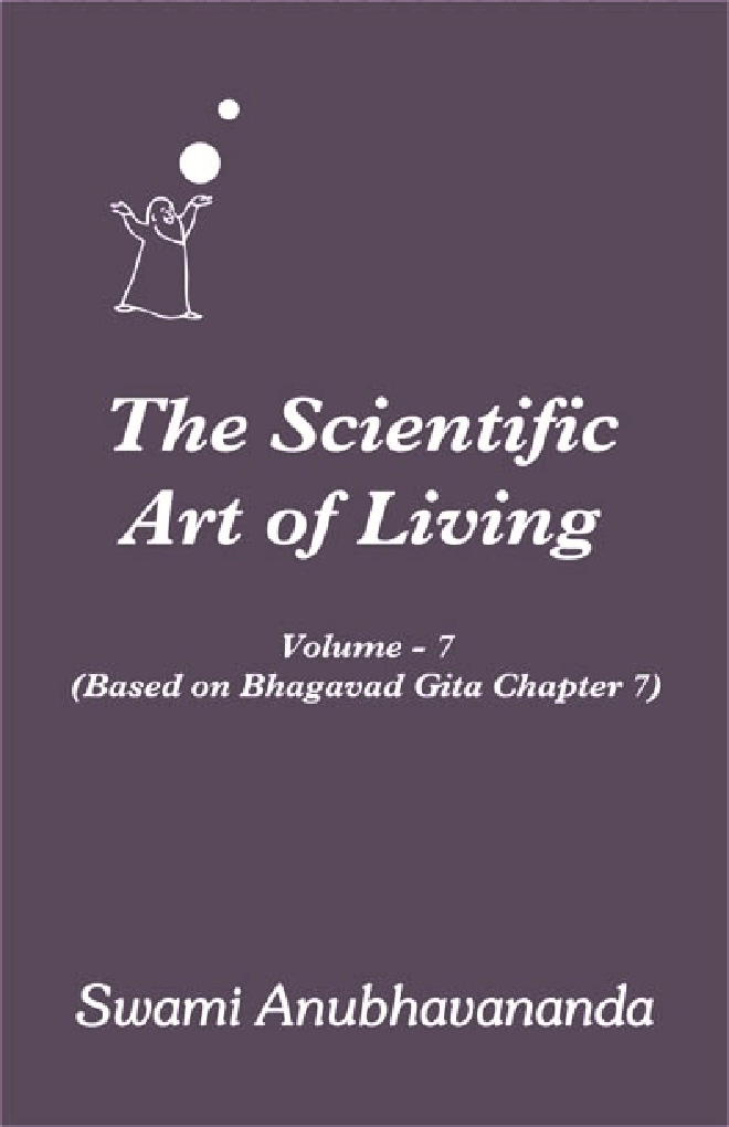 The Scientific Art of Living Volume 7 By Swami Anubhavanada - Page 1