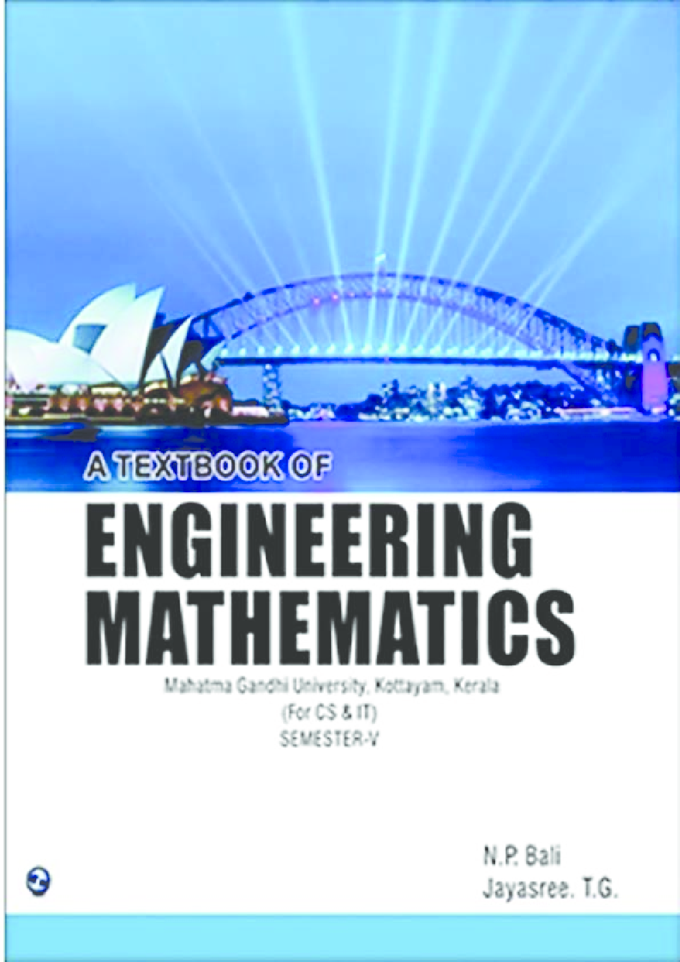 A Text Book of Engineering Mathematics-Semester-V (CS & IT) By N.P.BALI, JAYASREE.T.G. - Page 1