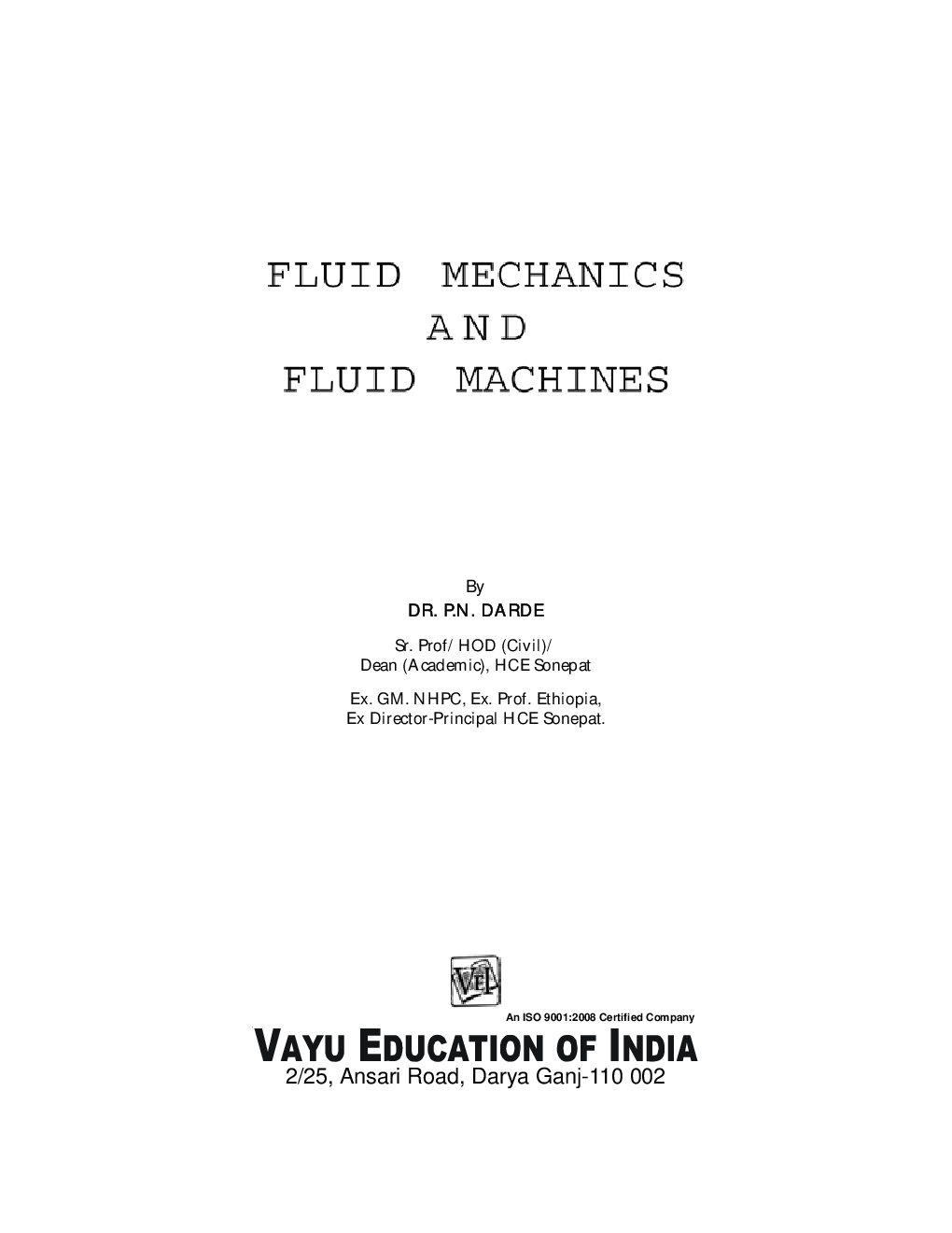 Fluid Mechanics and Fluid Machines By Dr. P.N. Darde - Page 1