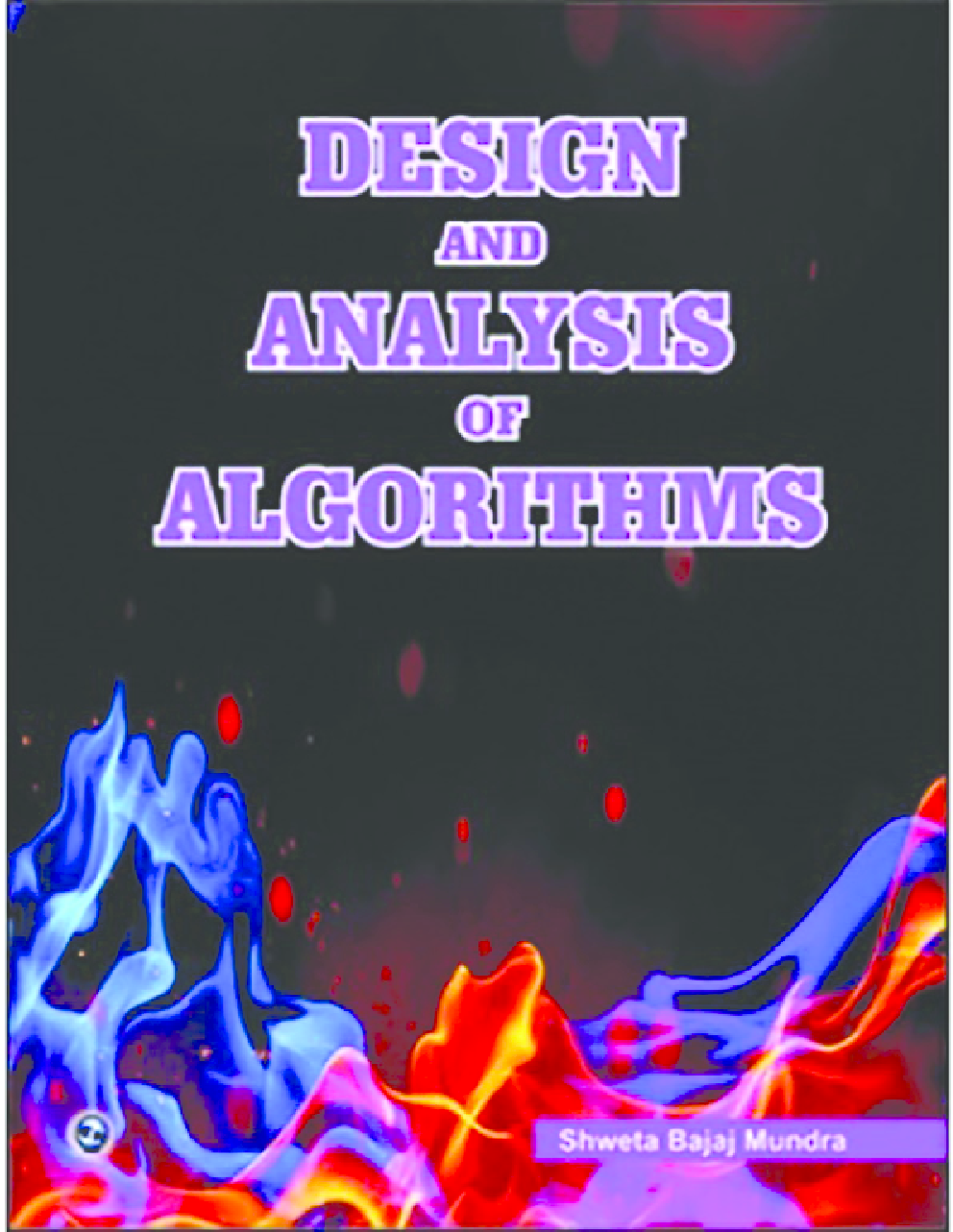 Design and Analysis of Algorithms By Shewta Bajaj Mundra - Page 1