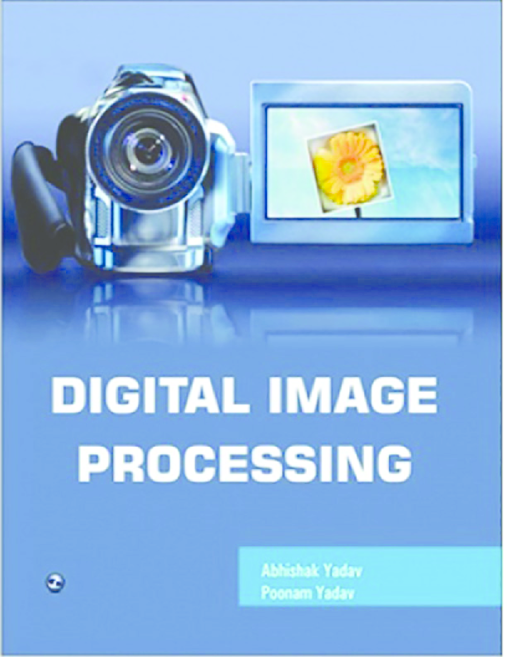 Digital Image Processing By Abhishek Yadav, Poonam Yadav - Page 1