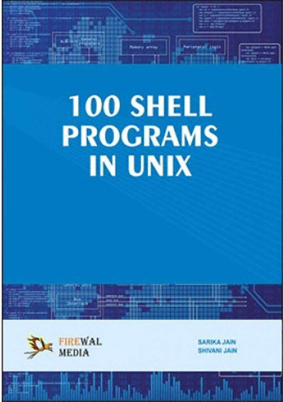 100 Shell Programs In Unix By Sarika Jain, Shivani Jain - Page 1