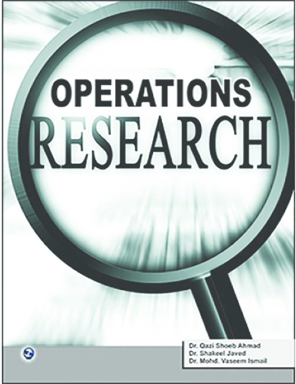 Operations Research By Dr. Qazi Shoeb Ahmad, Dr. Shakeel Javed, Dr.Mohd. Vaseem Ismail - Page 1