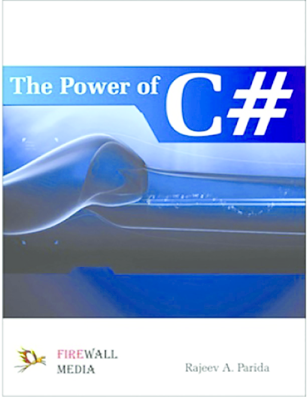 The Power Of C# By Rajeev A. Parida - Page 1