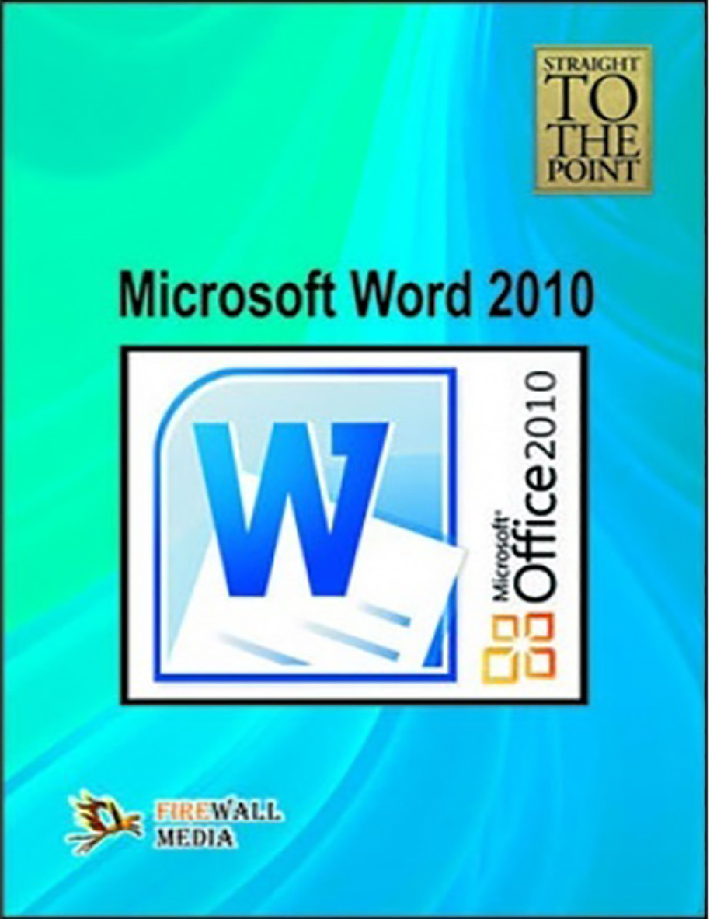 Straight To The Point-Microsoft Word 2010 By Dinesh Maidasani - Page 1