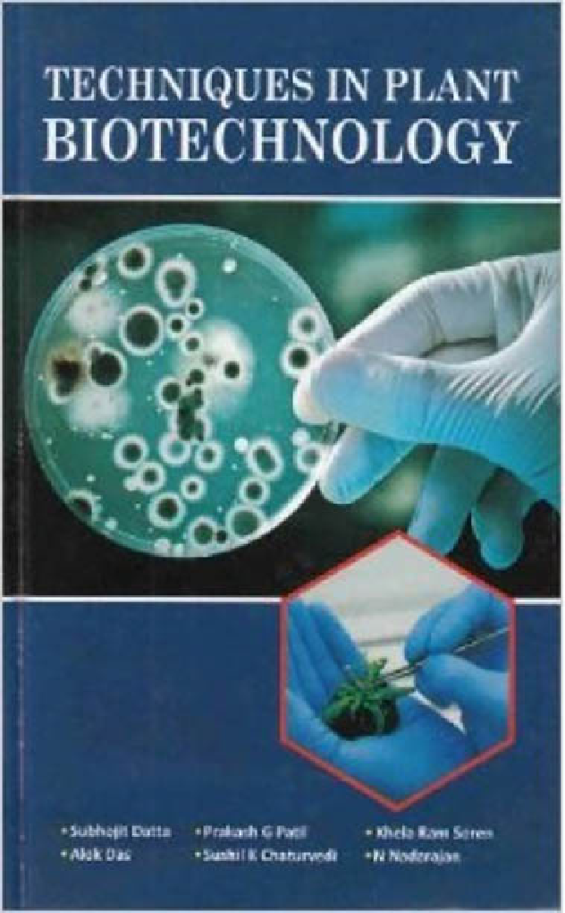 Techniques In Plant Biotechnology By S. Datta, P.G. Patil, K.R. Soren, Alok Das, S.K. Chaturvedi, N. Nadarajan - Page 1