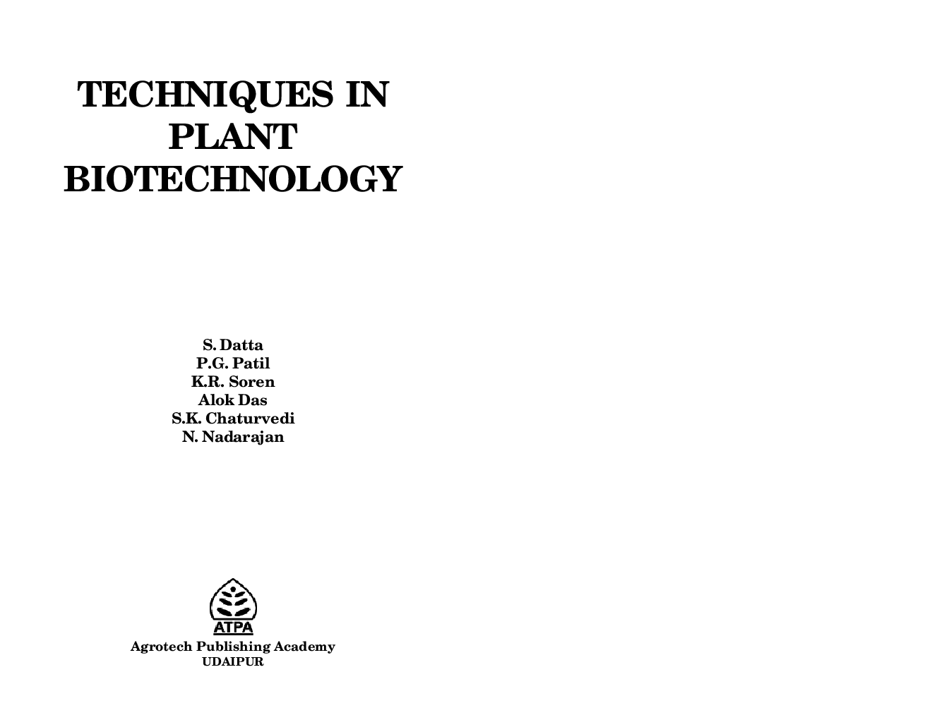 Techniques In Plant Biotechnology By S. Datta, P.G. Patil, K.R. Soren, Alok Das, S.K. Chaturvedi, N. Nadarajan - Page 2