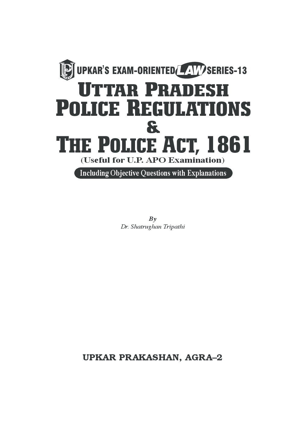 Law Series 13: U.P.Police Regulation and Police Act, 1861 - Page 2