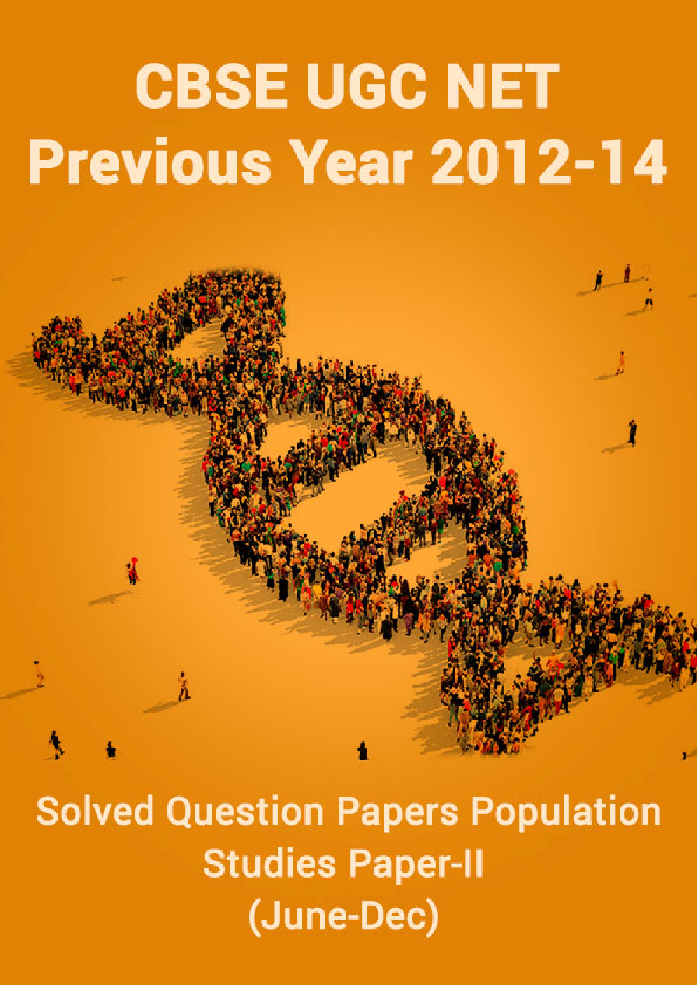 CBSE UGC NET Previous Year 2012-14 Solved Question Papers Population Studies Paper-II (June-Dec) - Page 1