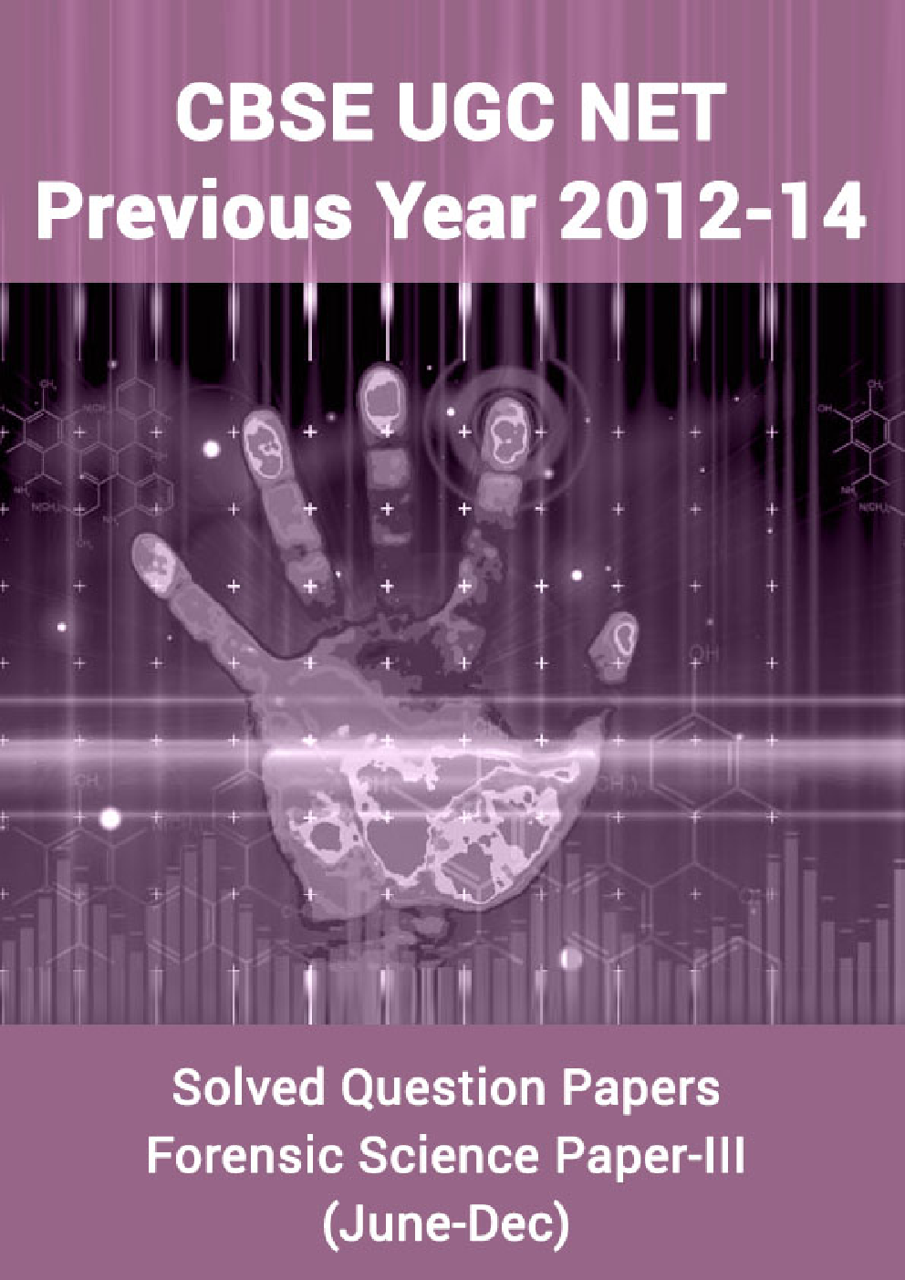CBSE UGC NET Previous Year 2012-14 Solved Question Papers Forensic Science Paper-III (June-Dec) - Page 1