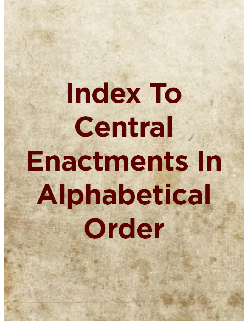 Index To Central Enactments In Alphabetical Order - Page 1
