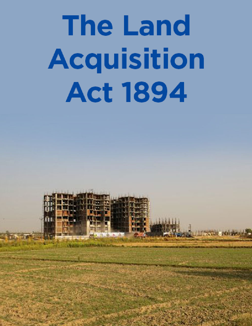 The Land Acquisition Act 1894 - Page 1