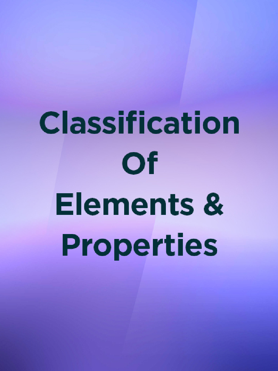 Classification Of Elements And Properties - Page 1