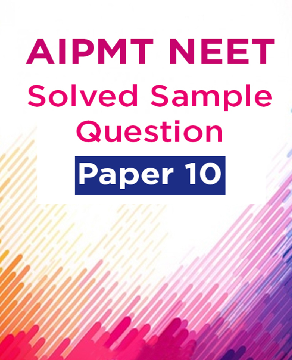 AIPMT NEET Solved  Sample Question Paper 10 - Page 1