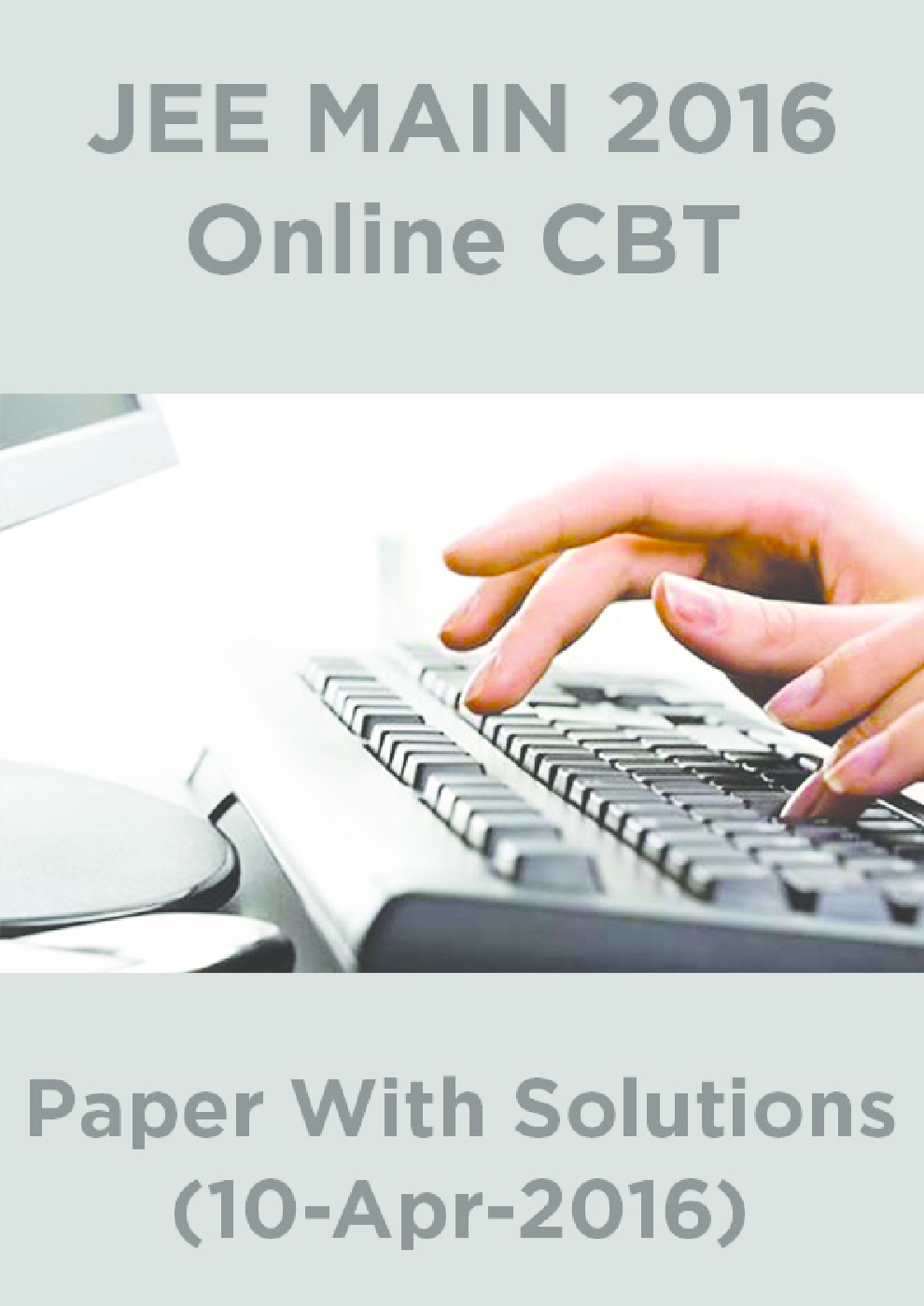 JEE MAIN 2016 Online CBT Paper With Solutions (10-Apr-2016) - Page 1