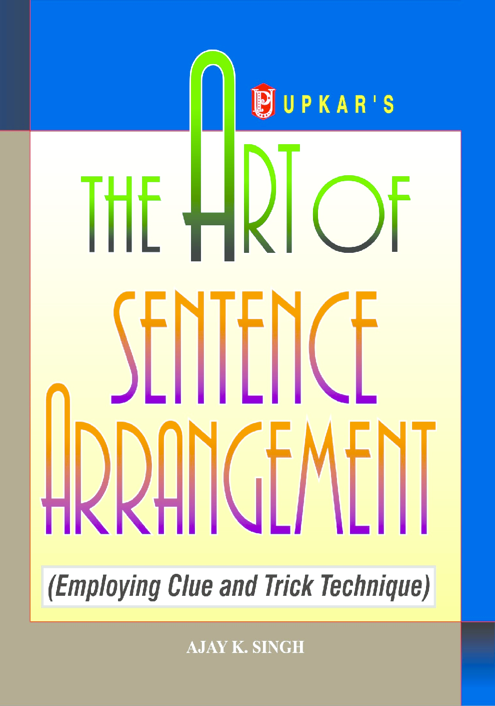 Download The Art of Sentence Arrangement Book PDF Online 2022 by Ajay K