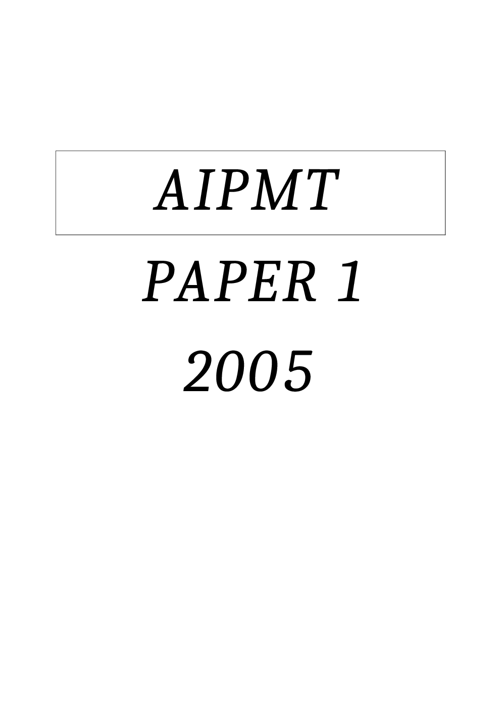 AIPMT Previous Year Solved Question Papers I 2005  - Page 2