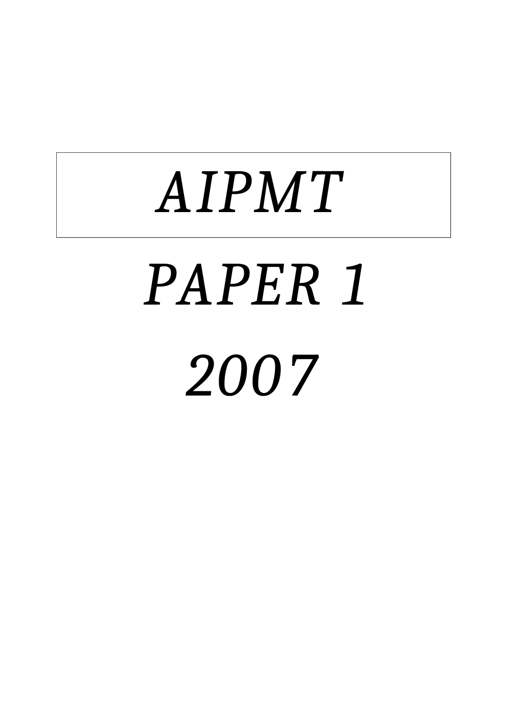 AIPMT Previous Year Solved Question Papers I And II 2007 - Page 2