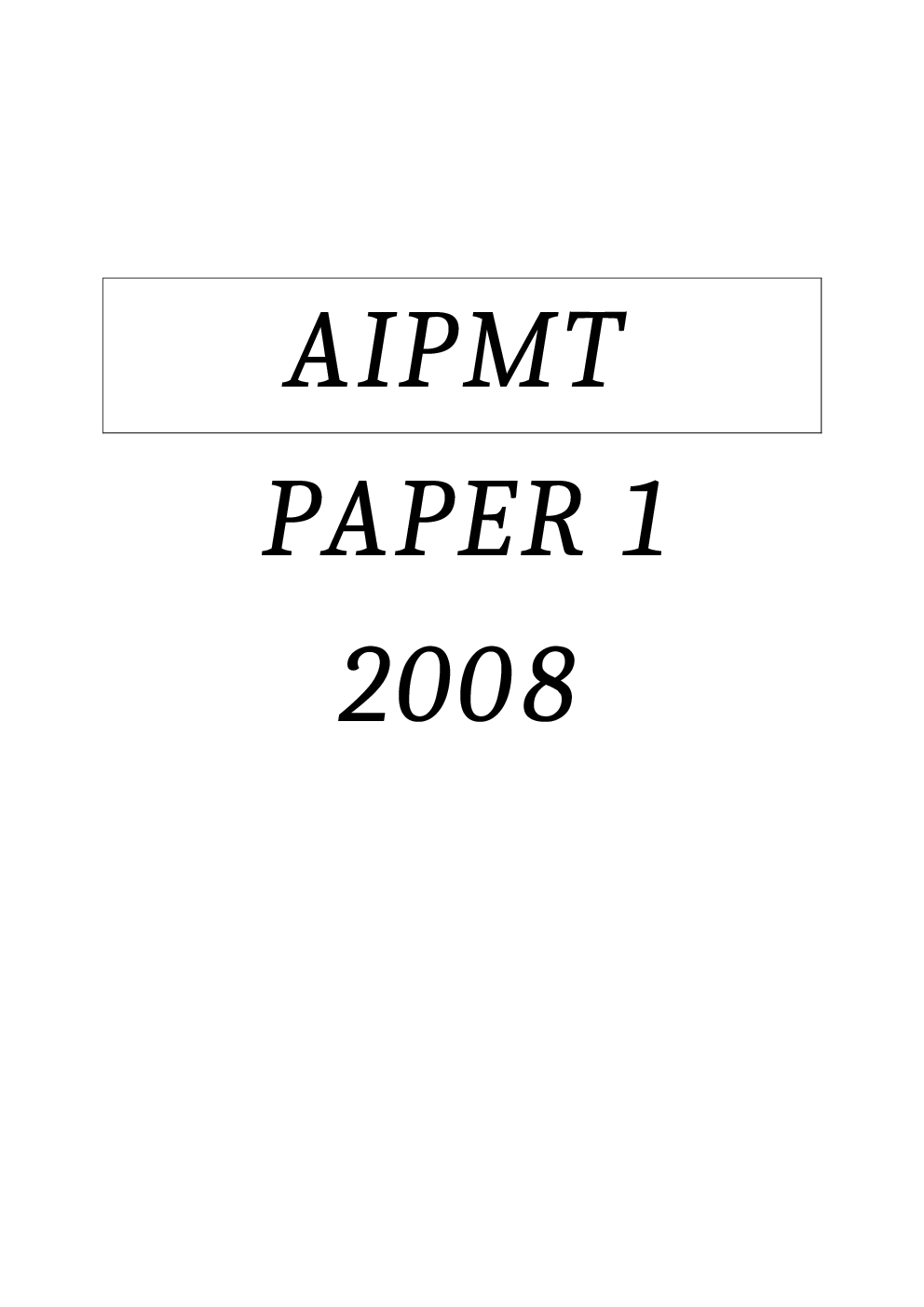 AIPMT Previous Year Solved Question Papers I And II 2008 - Page 2