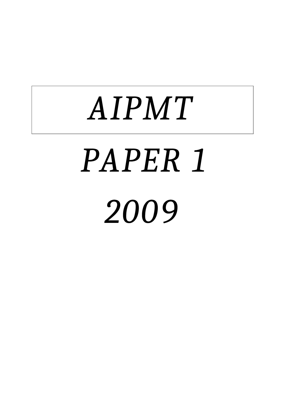 AIPMT Previous Year Solved Question Papers I And II 2009 - Page 2