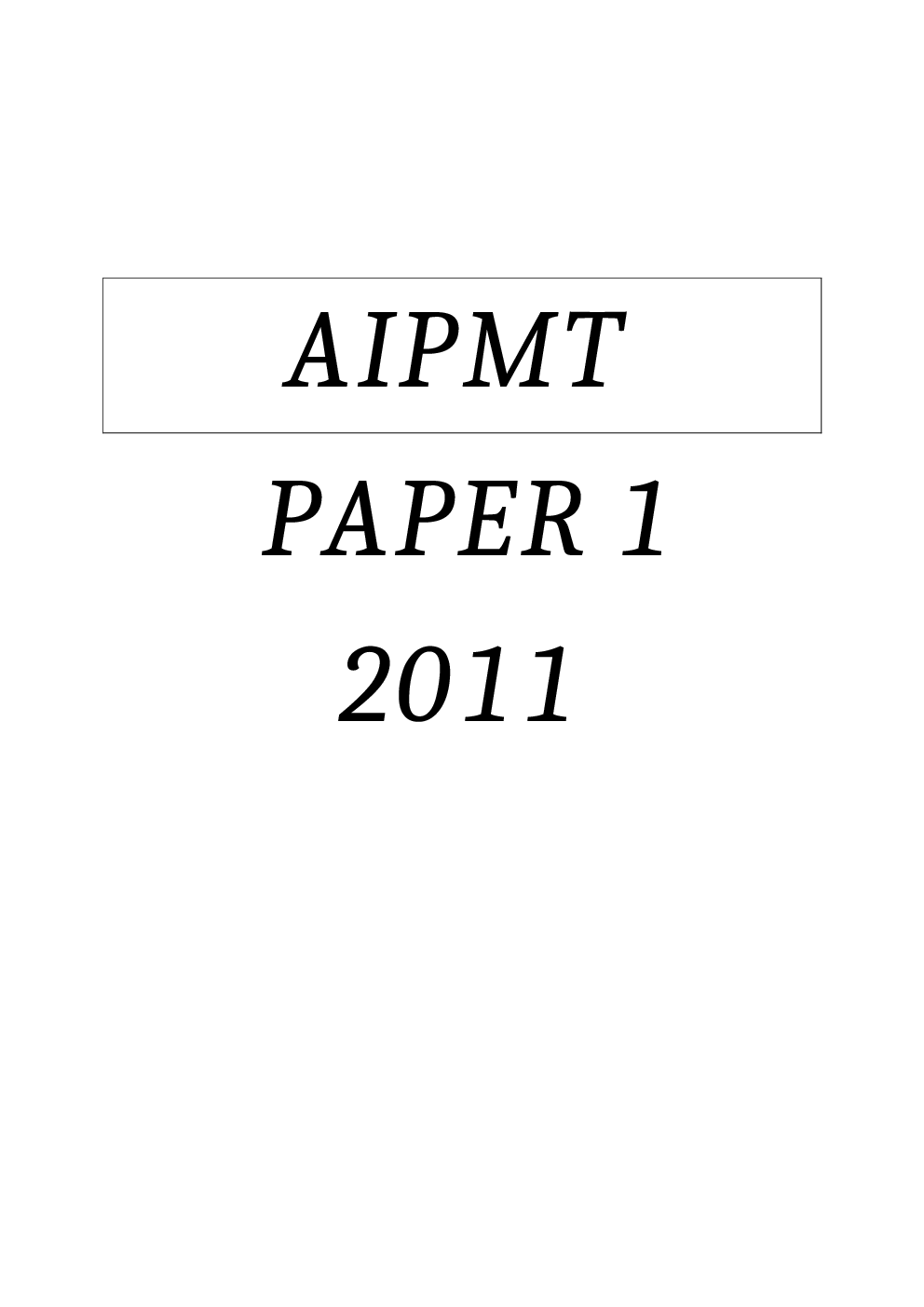 AIPMT Previous Year Solved Question Papers I And II 2011 - Page 2