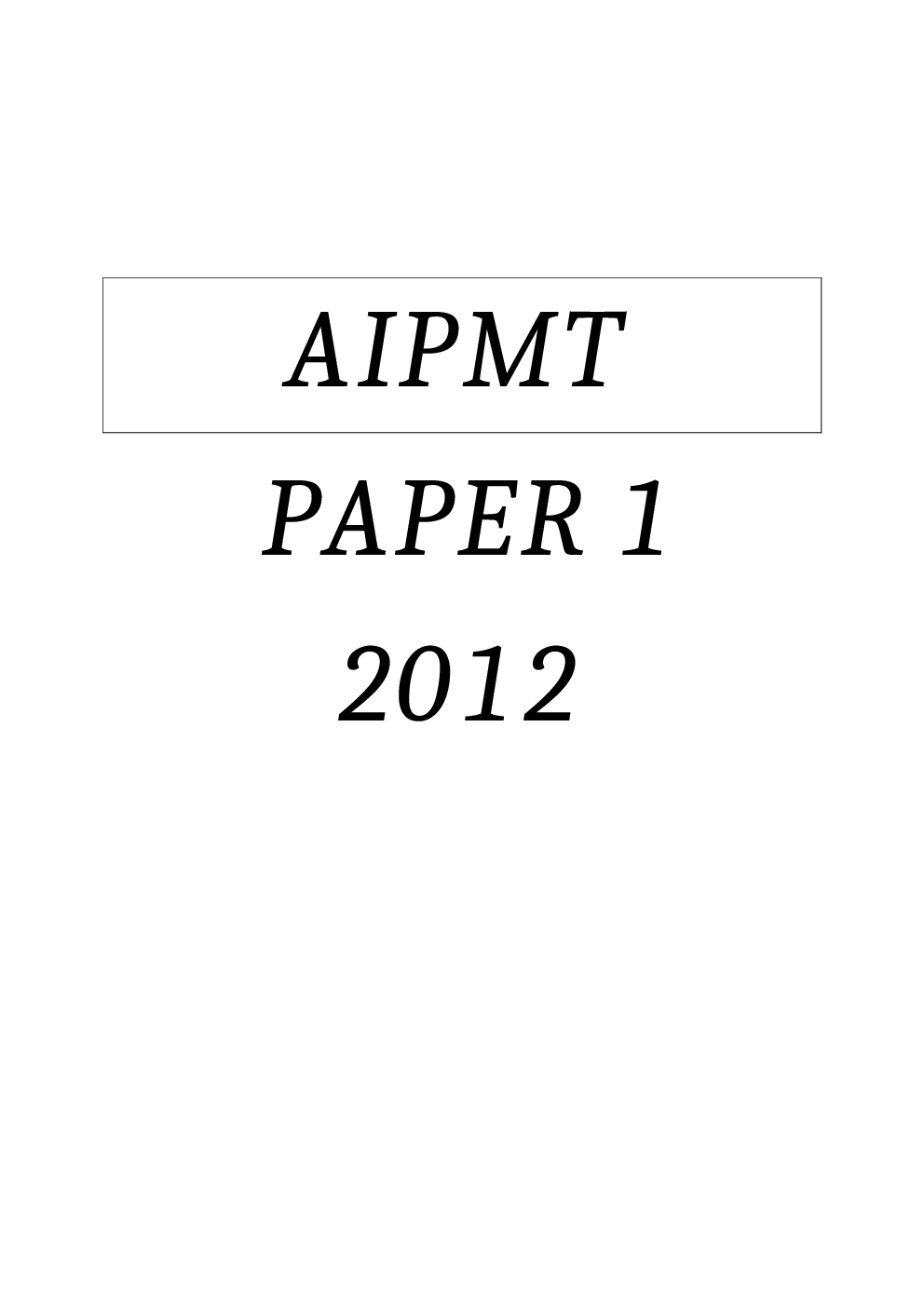 AIPMT Previous Year Solved Question Papers I And II 2012 - Page 2