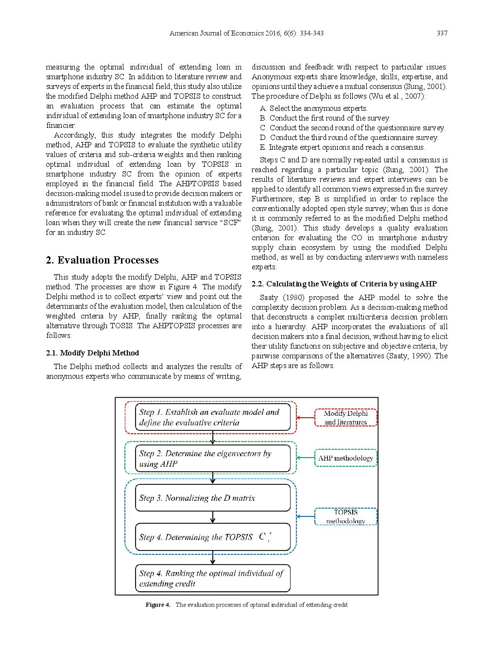 An Application Of AHPTOPSIS Model For Evaluating The Optimal Individual Of Extending Loan In SCF Ecosystem - Page 5
