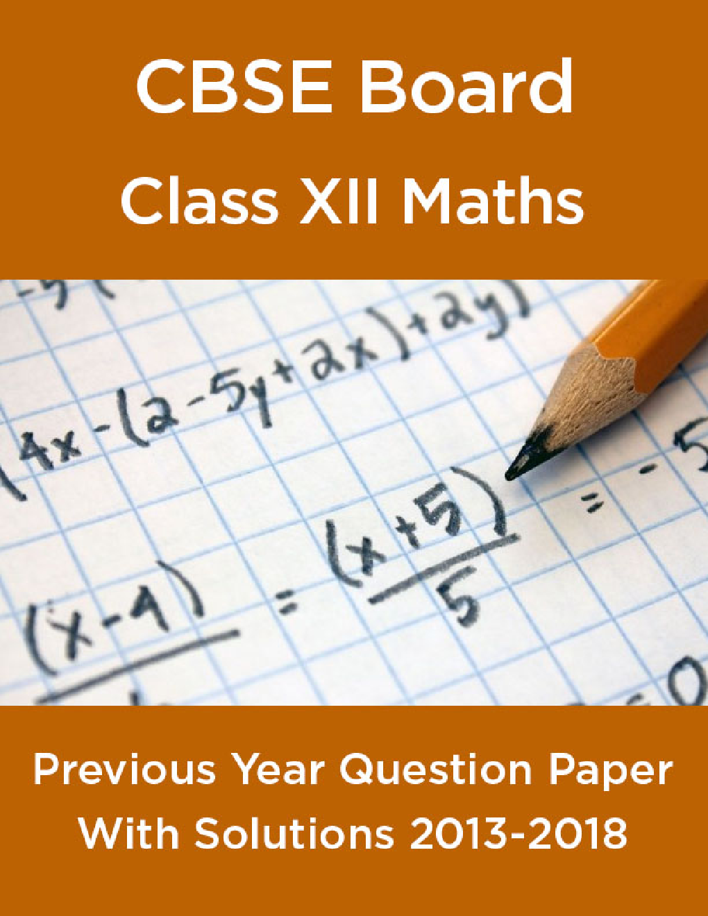 CBSE Board Class XII Mathematics Previous Year Question Paper With Solutions 2013 To 2018 - Page 1