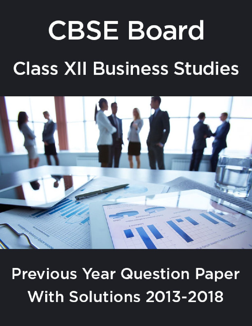 CBSE Board Class XII Business Studies Previous Year Question Paper With Solutions 2013 To 2018 - Page 1