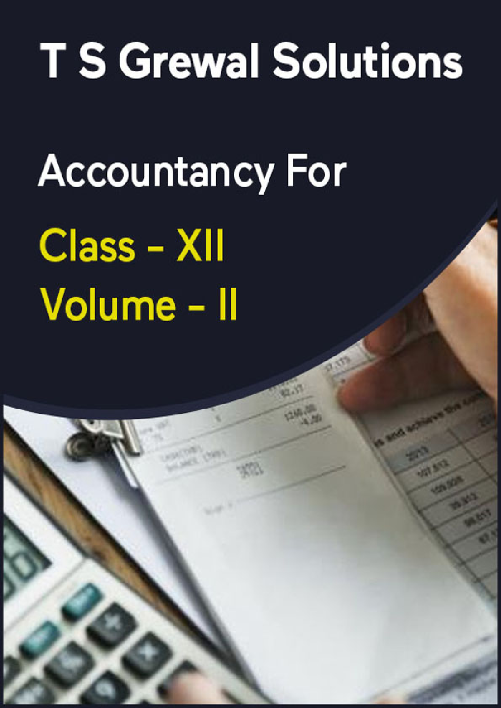 T S Grewal Solutions Accountancy For Class - XII Volume - II - Page 1