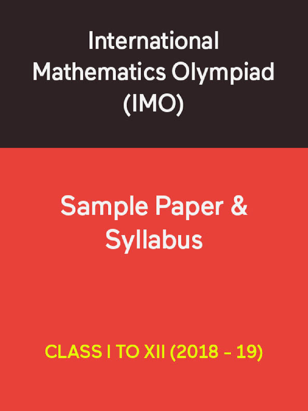 International Mathematics Olympiad (IMO) Sample Paper & Syllabus For Class I To XII (2018 - 19) - Page 1
