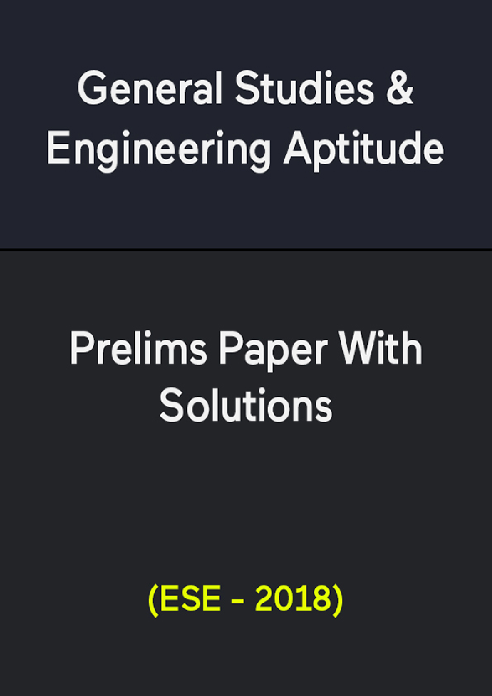 General Studies & Engineering Aptitude Prelims Paper With Solutions (ESE - 2018) - Page 1