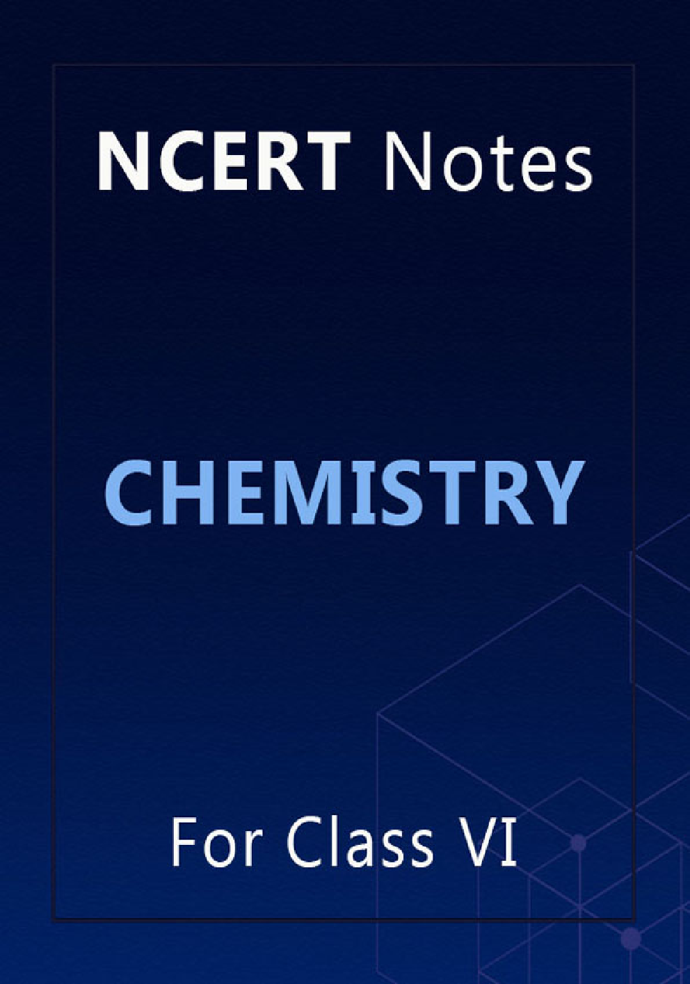NCERT Notes Chemistry For Class VI - Page 1