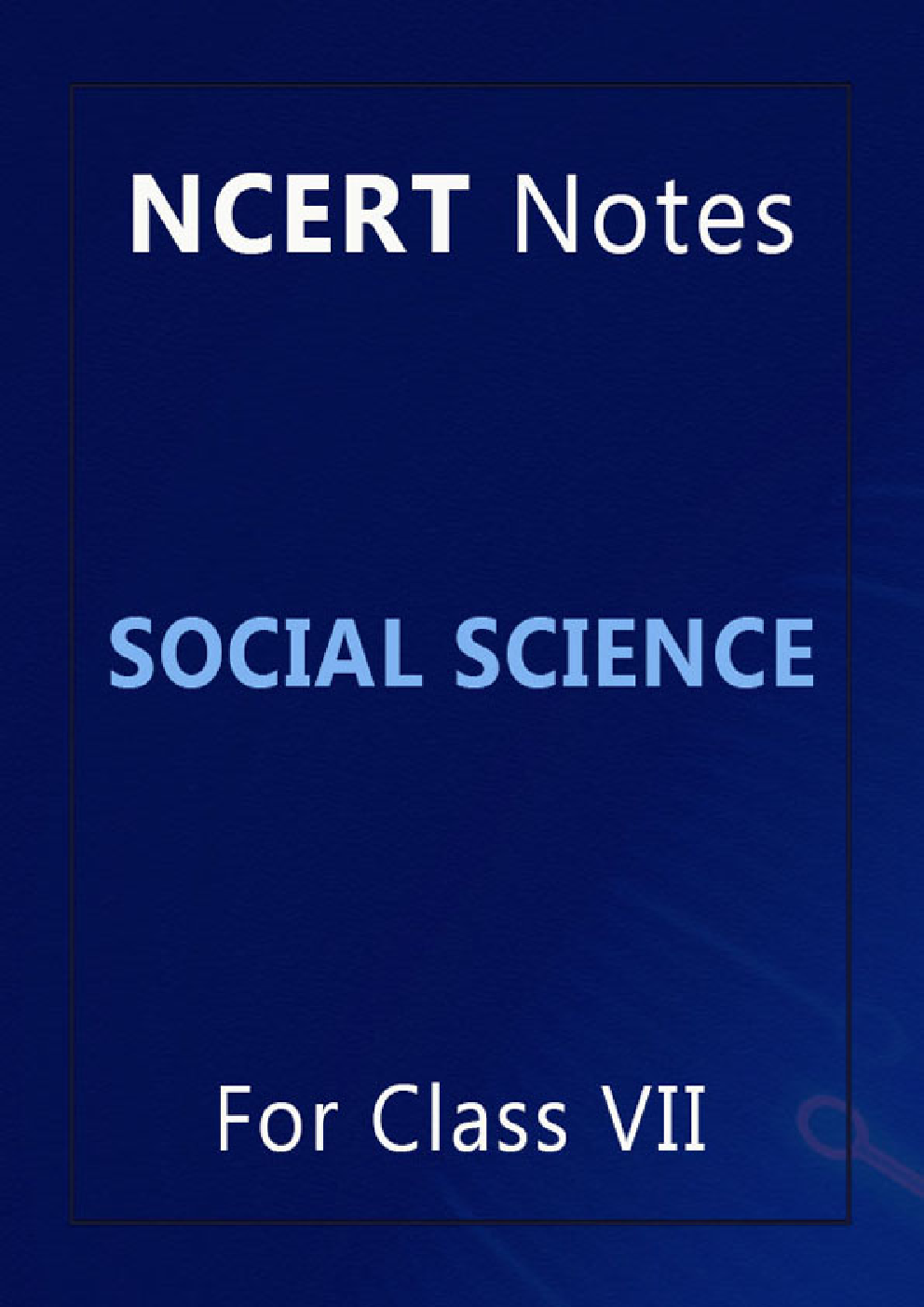 NCERT Notes Social Science For Class VII - Page 1