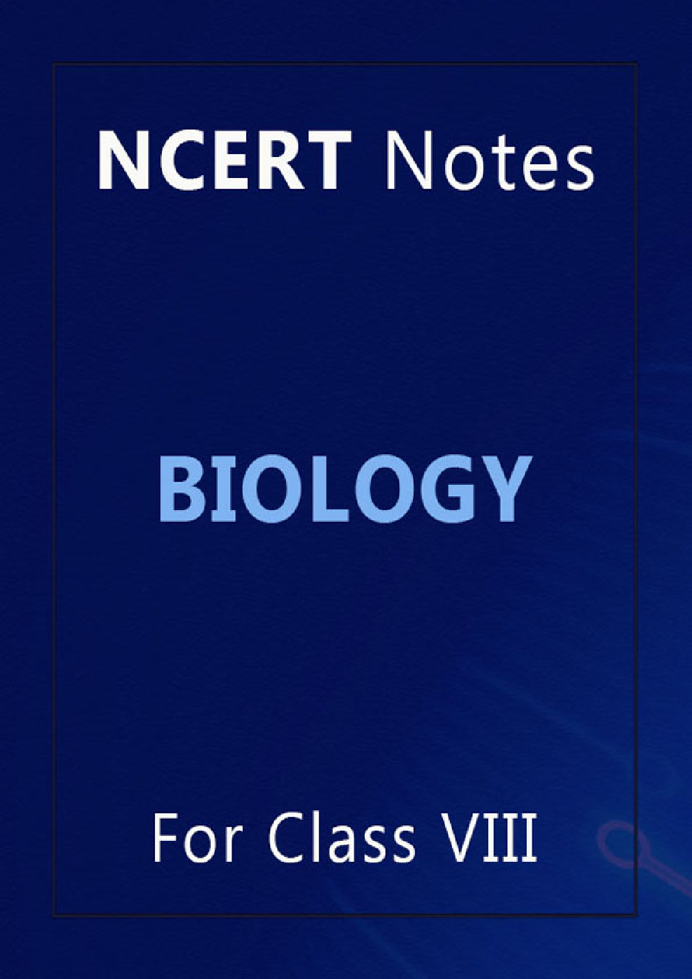 NCERT Notes Biology For Class VIII - Page 1