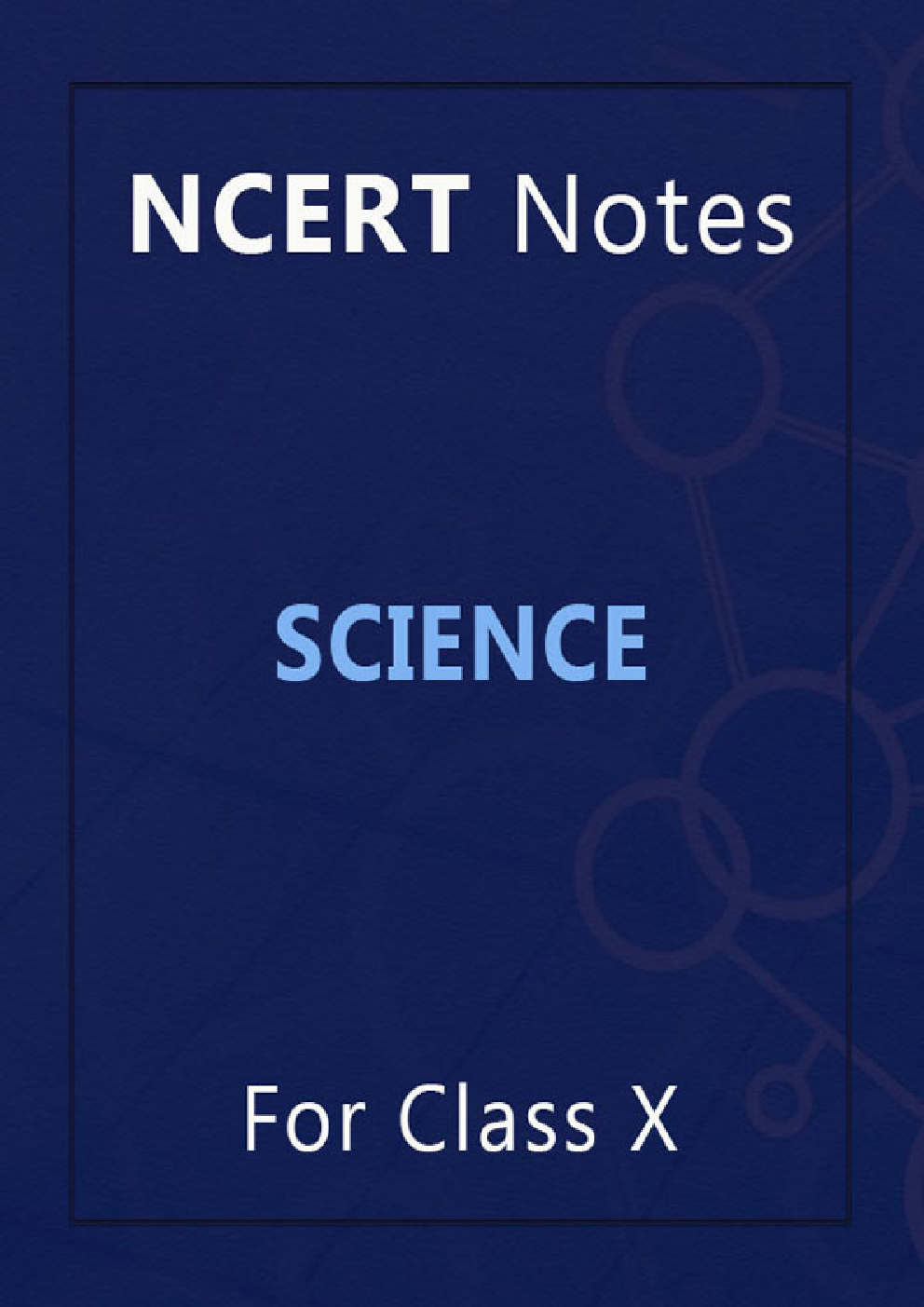 NCERT Notes Science For Class X - Page 1