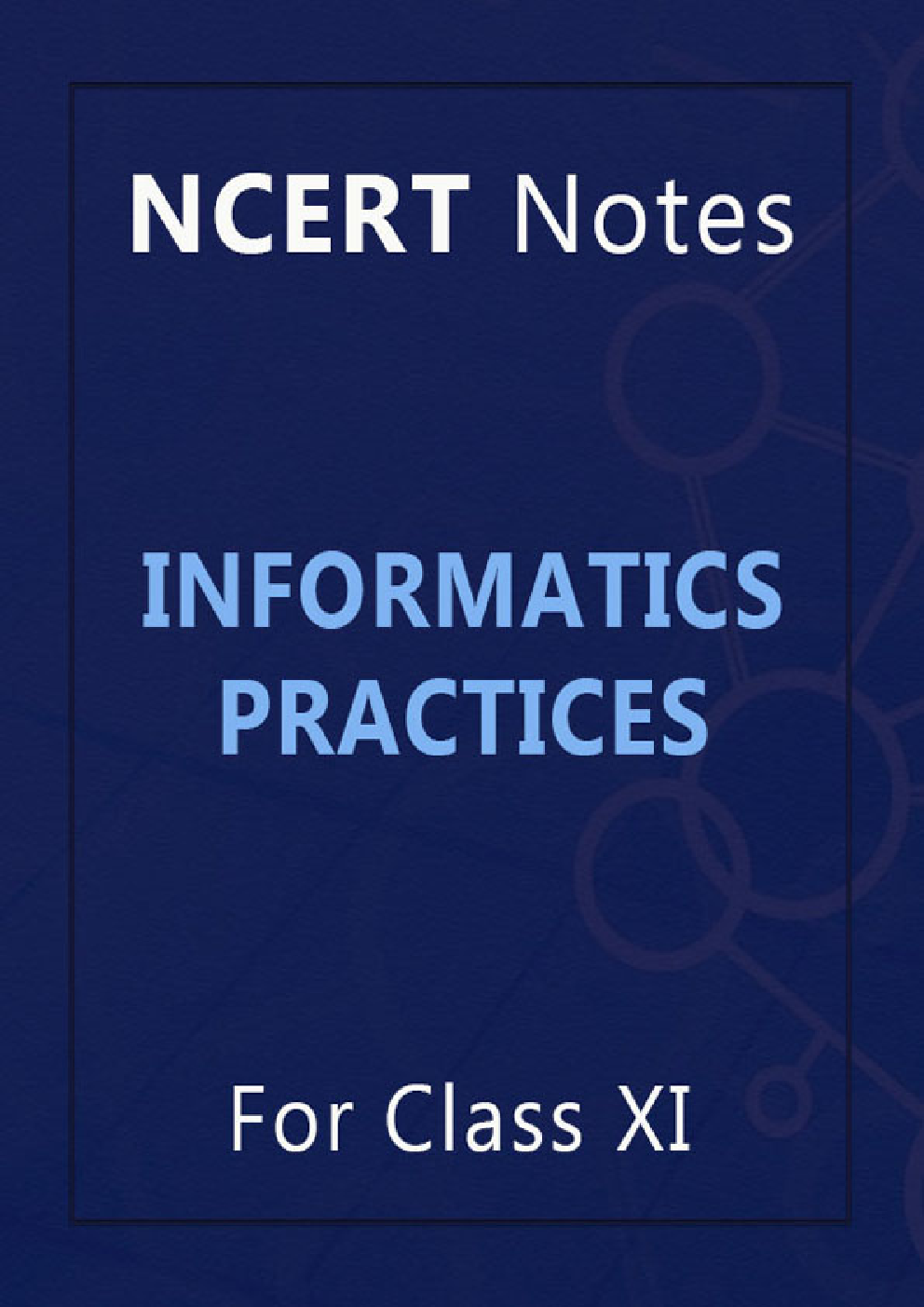 NCERT Notes Informatics Practices For Class XI - Page 1