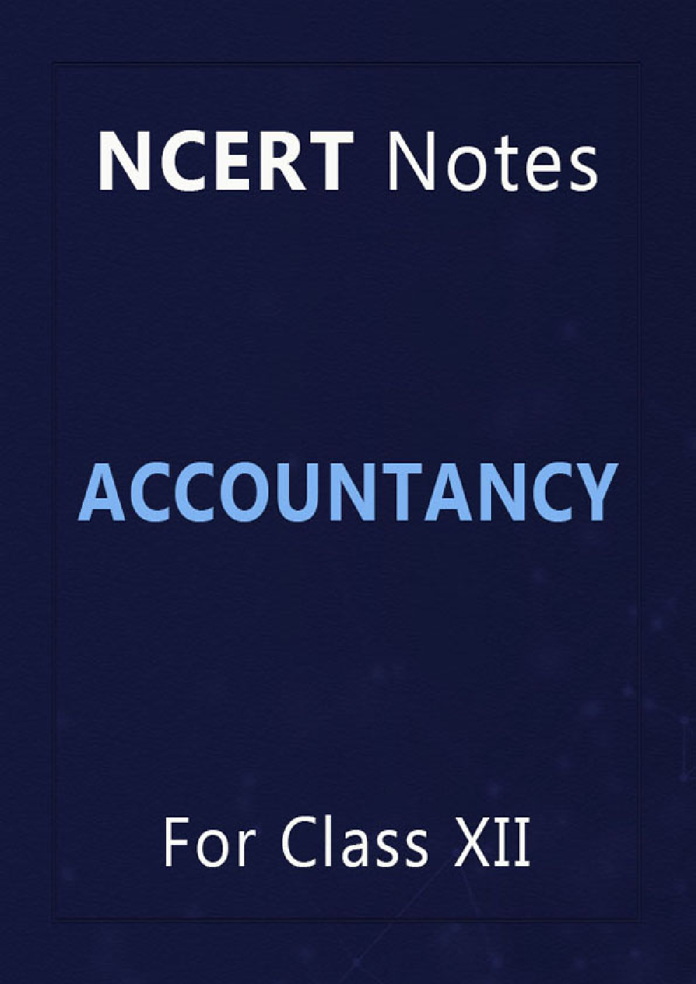 NCERT Notes Accountancy For Class XII - Page 1