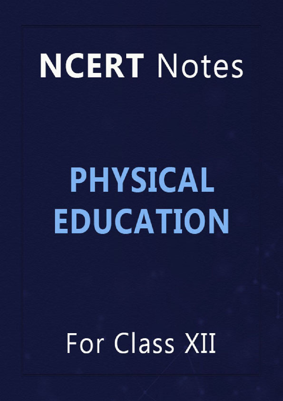 NCERT Notes Physical Education For Class XII - Page 1